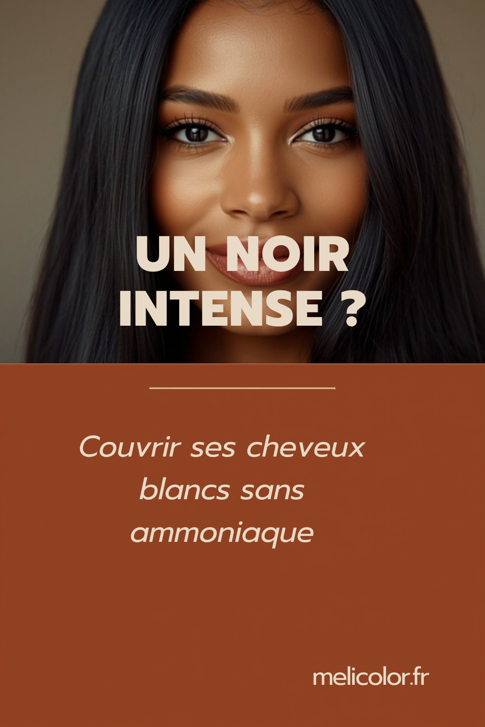 Coloration noire sans ammoniaque : la solution pour couvrir les cheveux blancs avec un noir intense et brillant - épingle Pinterest melicolor.fr